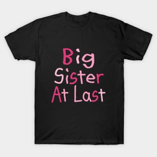 Big Sister At Last T-Shirt